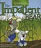 Impatient Bear, The - Hardback